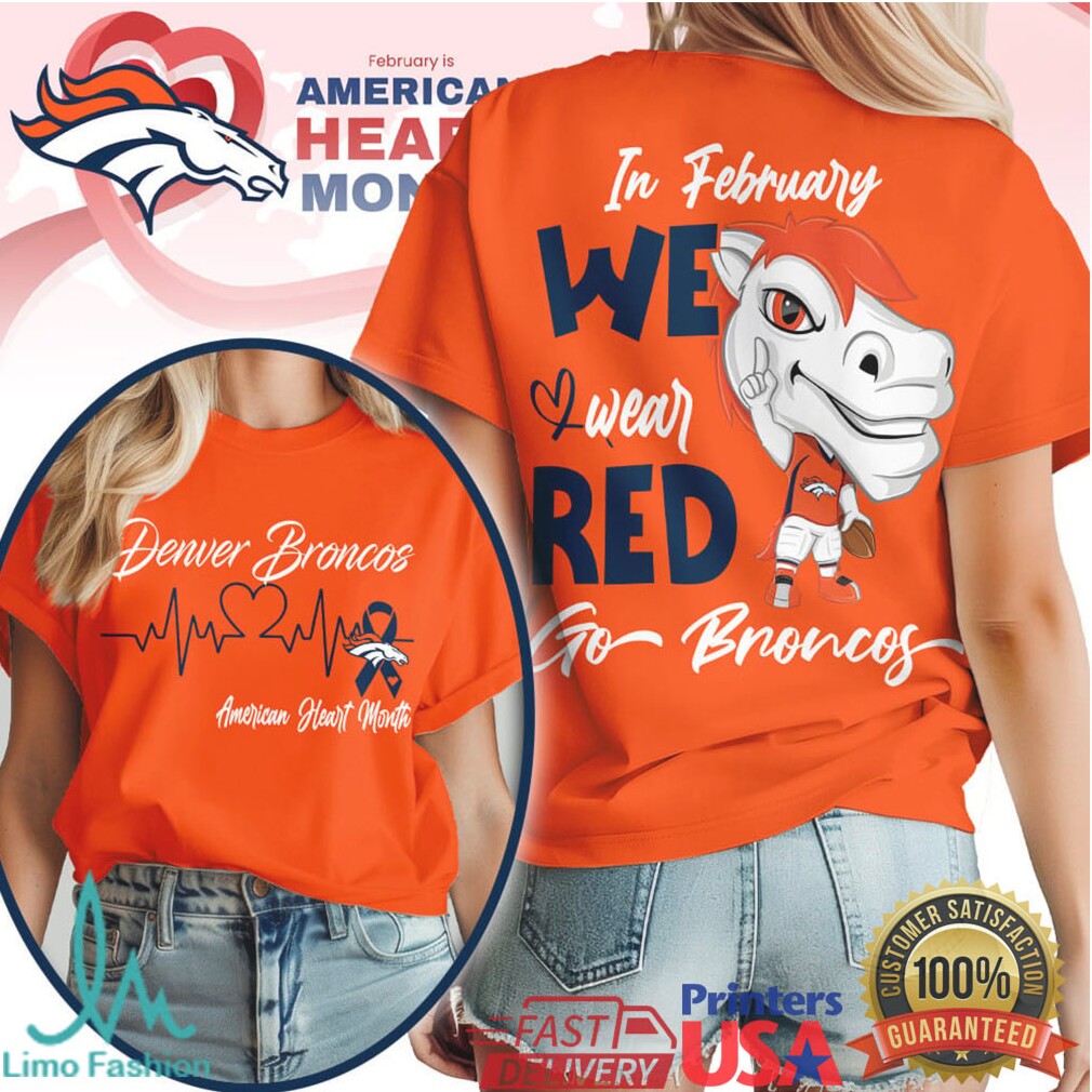 Denver Broncos American Heart Month In February We Wear Red T Shirt - Limotees LLC