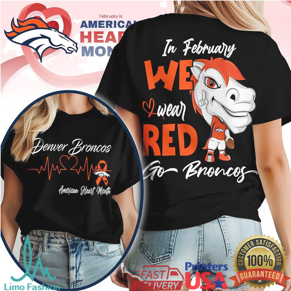 Denver Broncos American Heart Month In February We Wear Red T Shirt - Limotees LLC