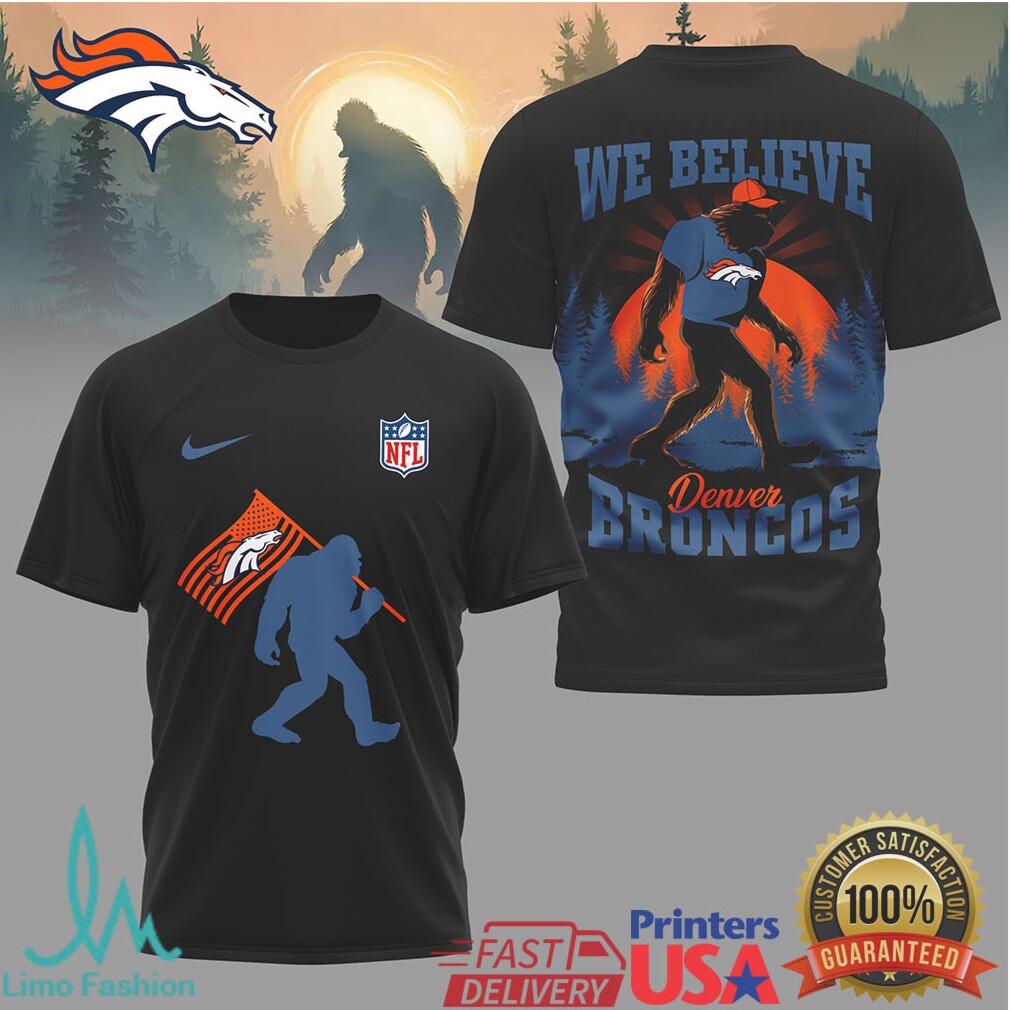 Denver Broncos Bigfoot We Believe NFL Fan T Shirt - Limotees LLC