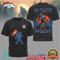 Denver Broncos Bigfoot We Believe NFL Fan T Shirt - Limotees LLC