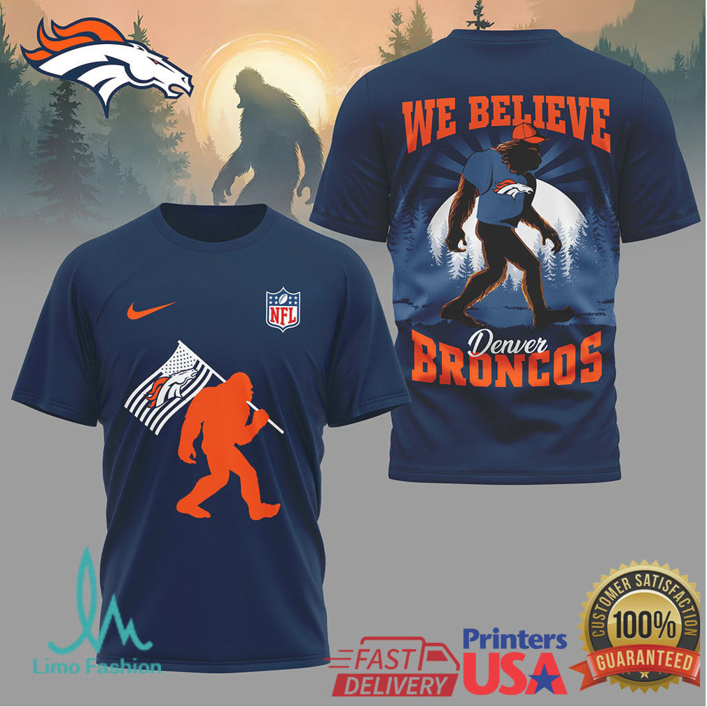 Denver Broncos Bigfoot We Believe NFL Fan T Shirt - Limotees LLC