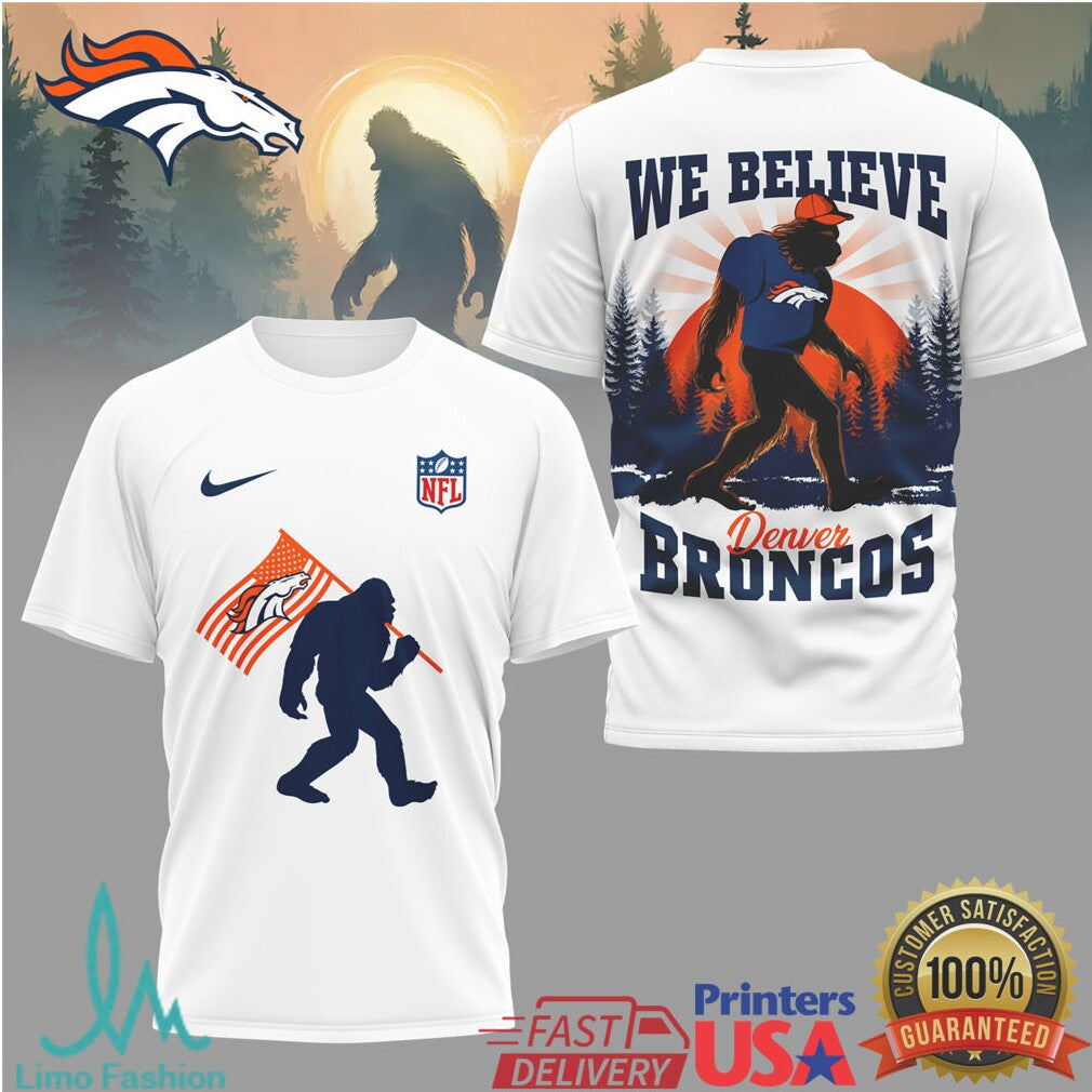 Denver Broncos Bigfoot We Believe NFL Fan T Shirt - Limotees LLC