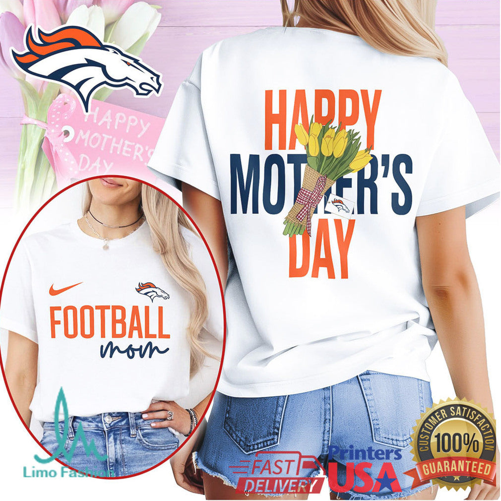 Denver Broncos Football Mom Happy Mother's Day T Shirt - Limotees LLC