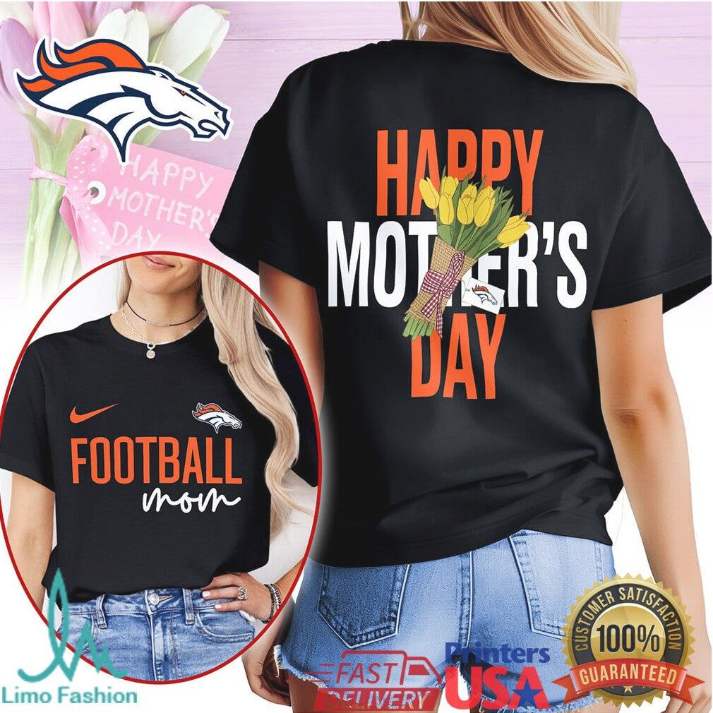 Denver Broncos Football Mom Happy Mother's Day T Shirt - Limotees LLC