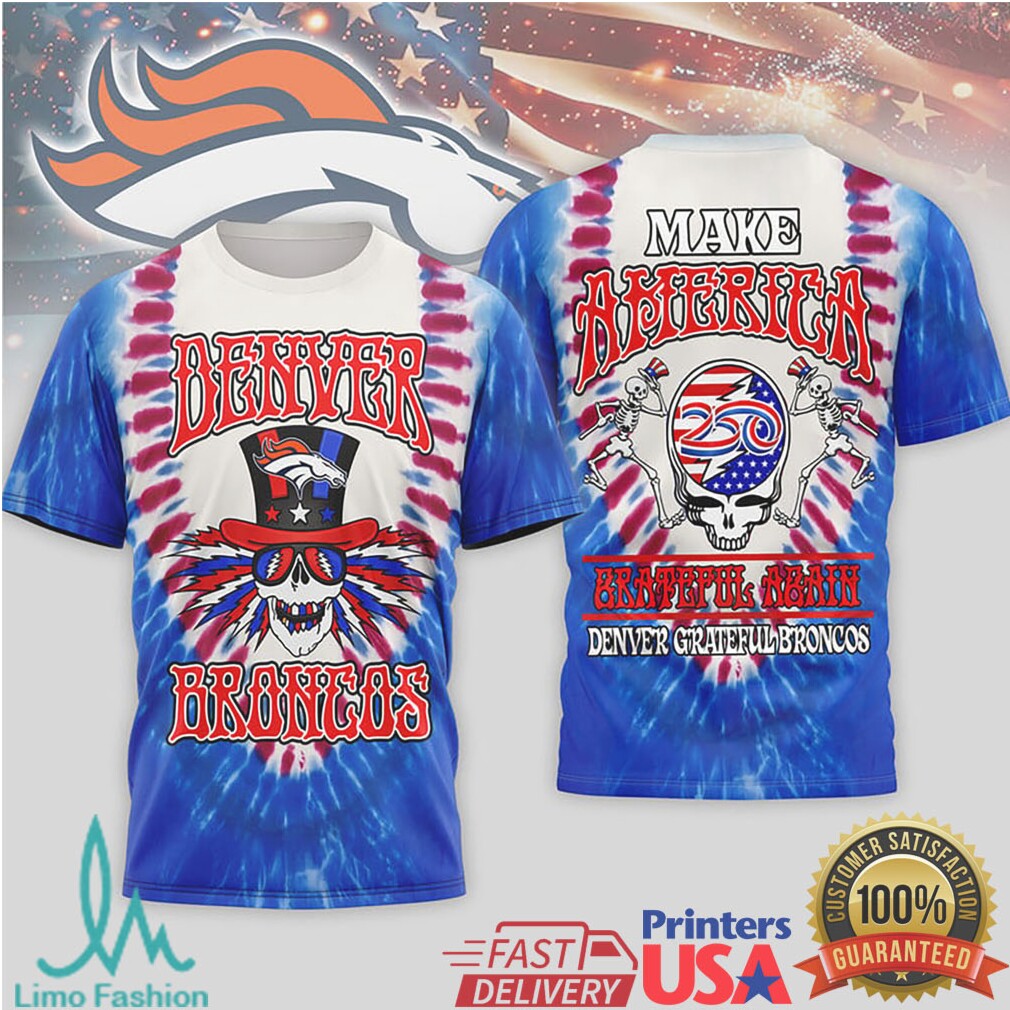 Denver Broncos Grateful Dead Make America Grateful Again Tie Dye T Shirt - Limotees LLC