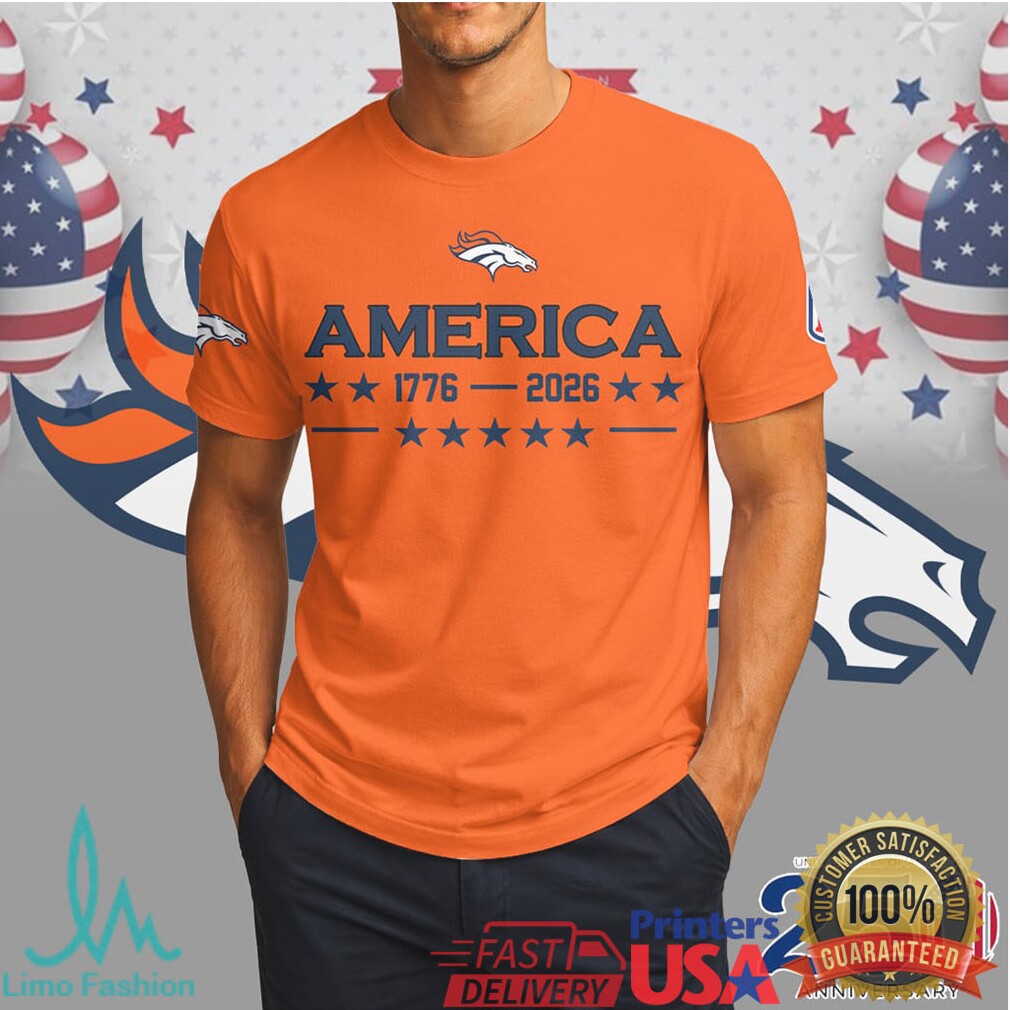 Denver Broncos Happy 250th Anniversary America 1776 2026 Orange T Shirt