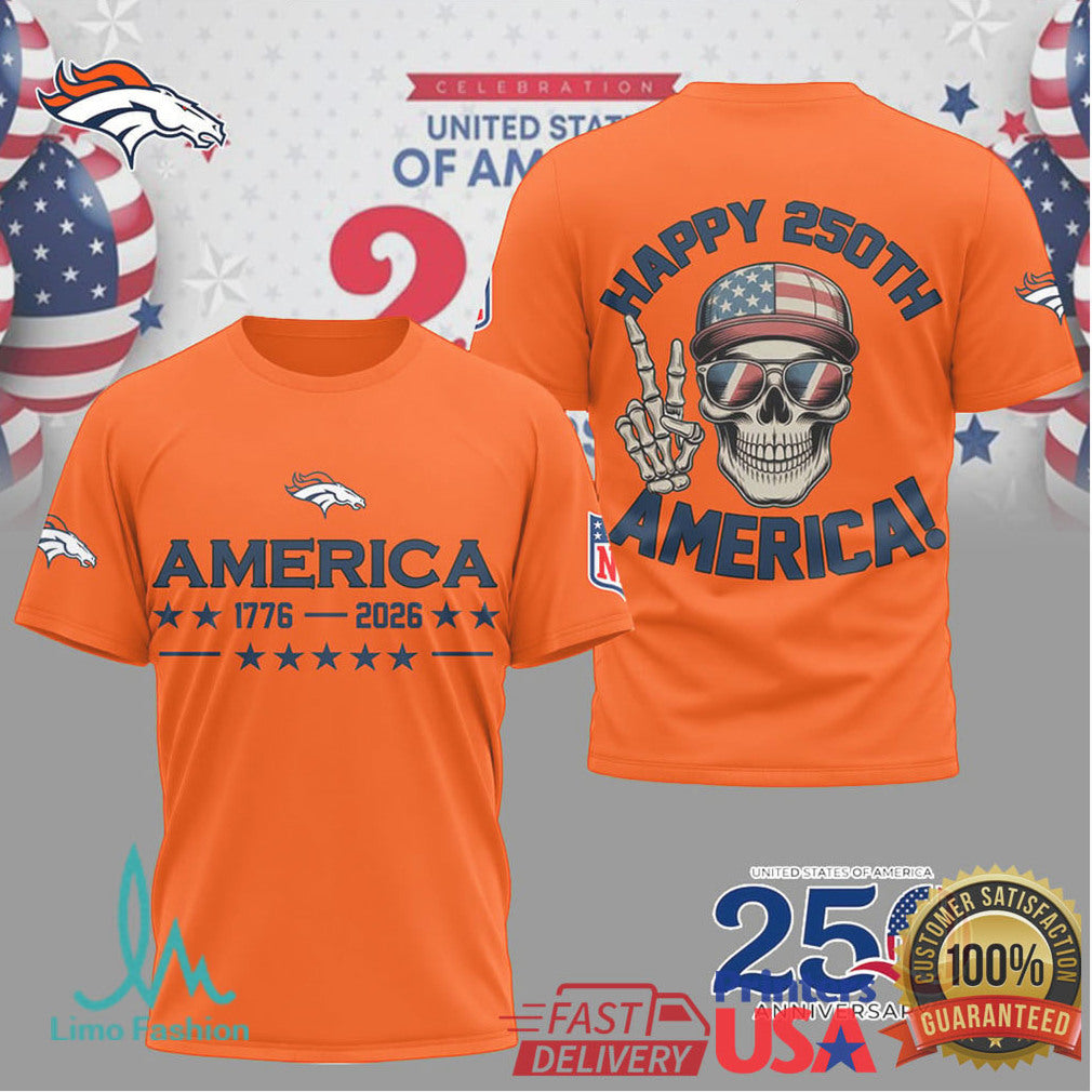 Denver Broncos Happy 250th Anniversary America 1776 2026 Orange T Shirt