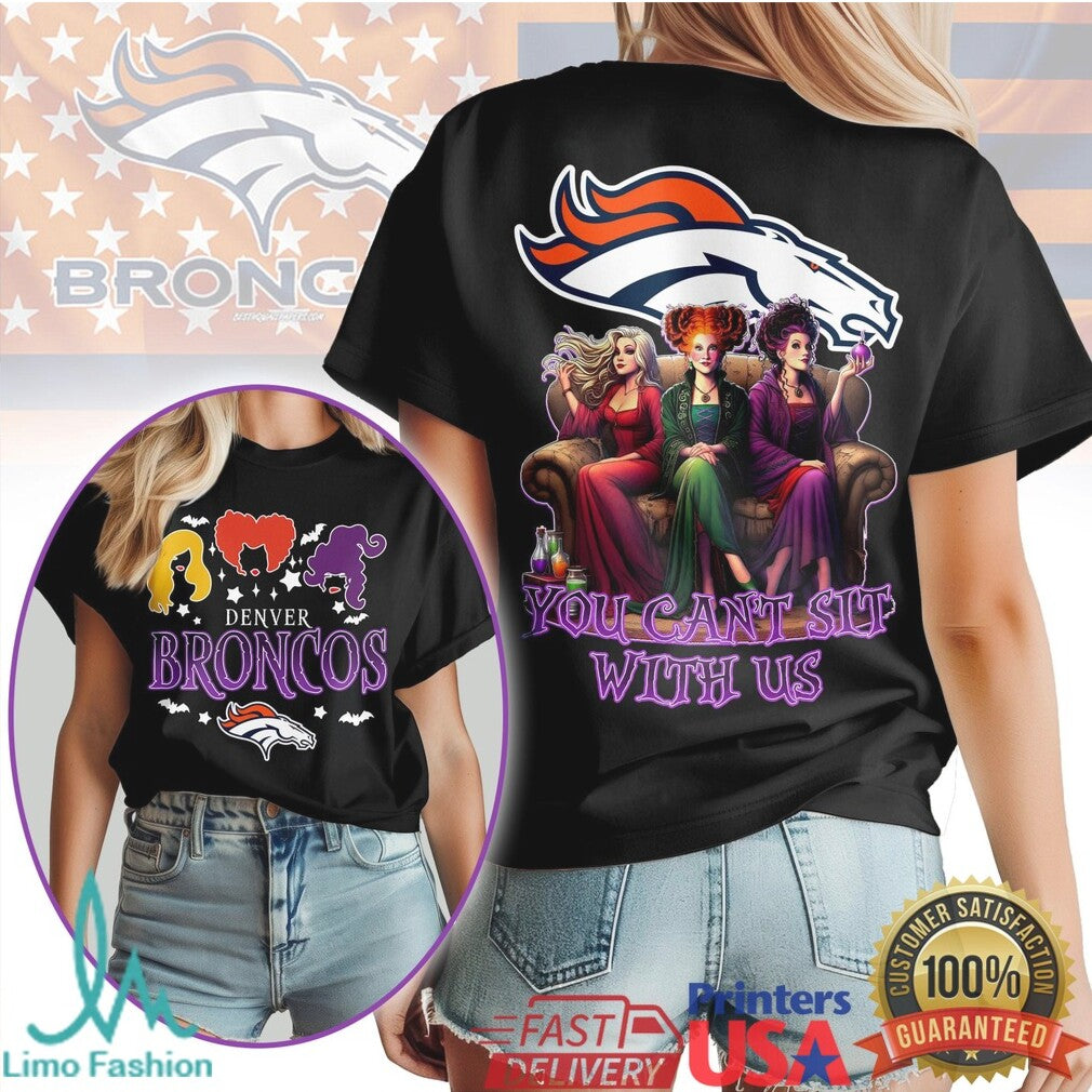 Denver Broncos Hocus Pocus Sanderson Sisters You Can't Sit With Us Halloween T Shirt - Limotees LLC