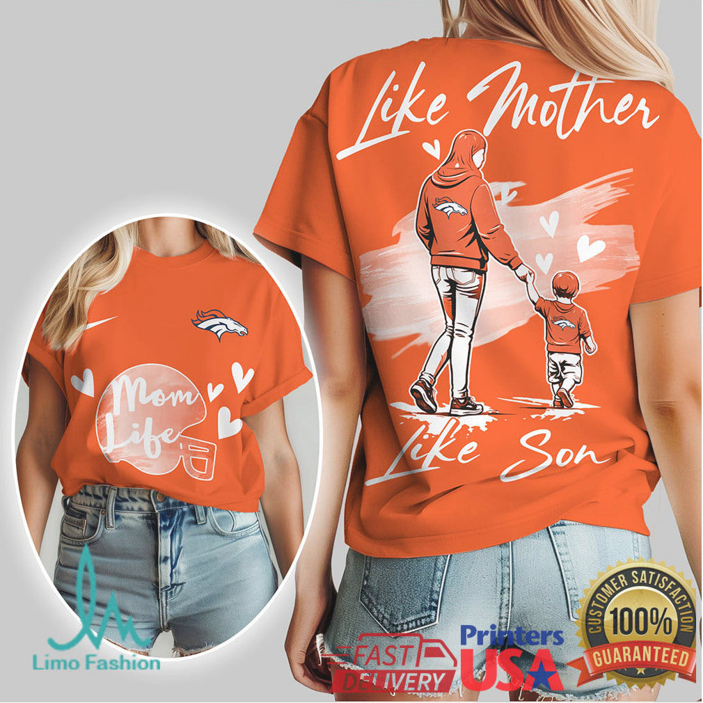 Denver Broncos Like Mother Like Son Mom Life Gameday Football T Shirt