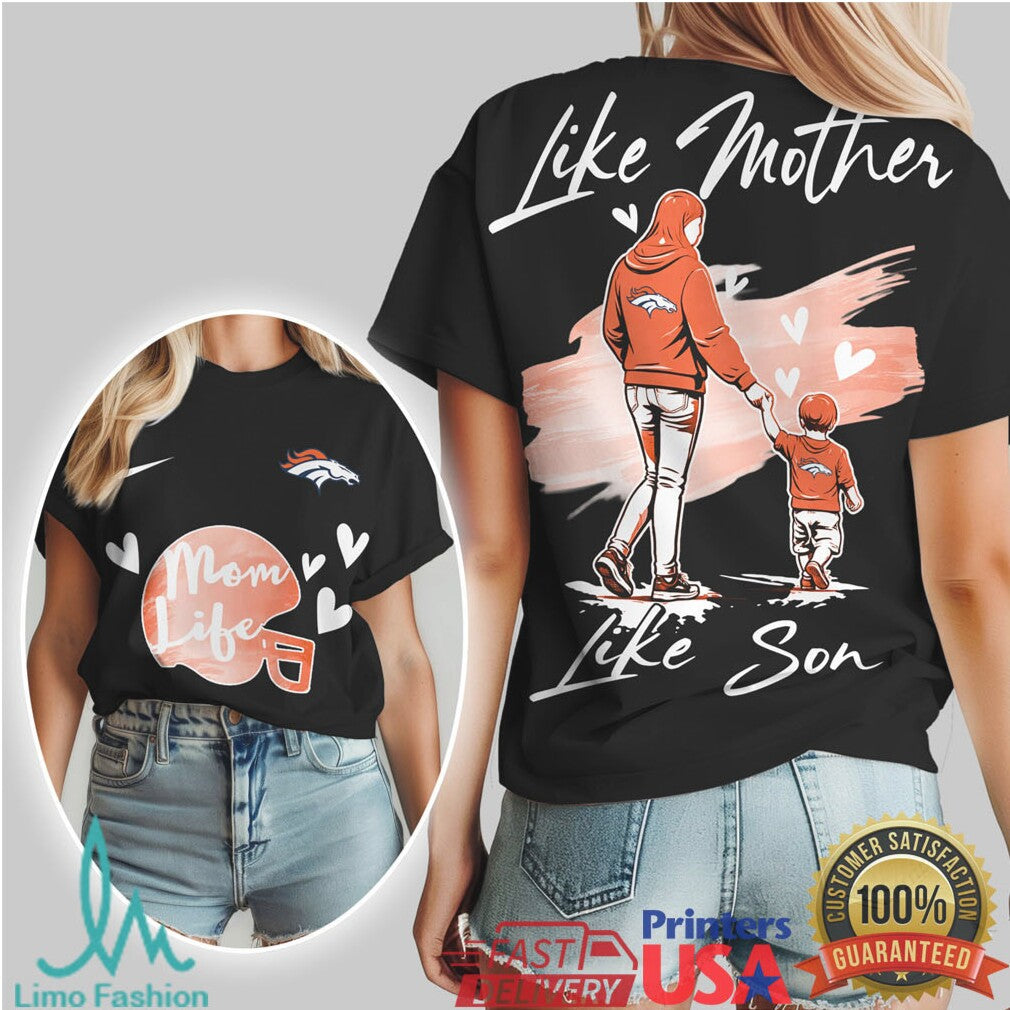 Denver Broncos Like Mother Like Son Mom Life Gameday Football T Shirt