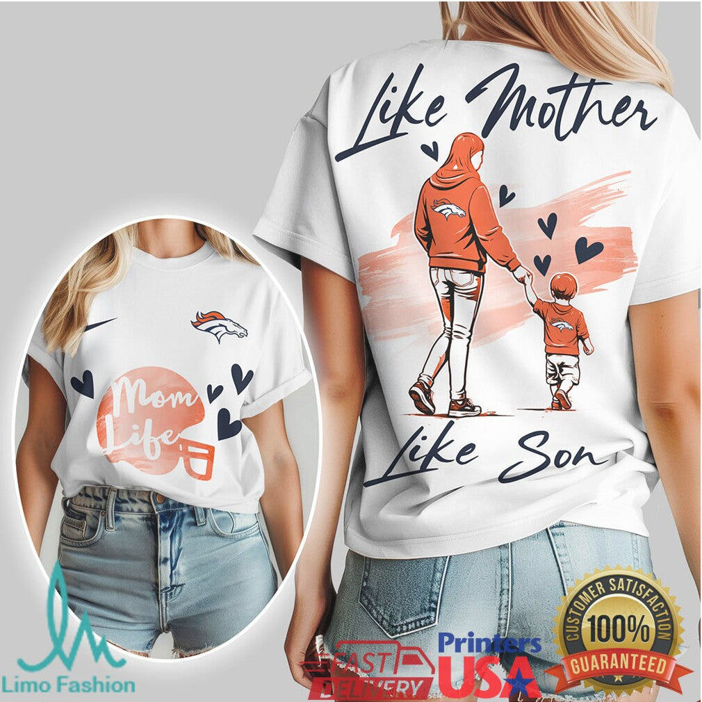 Denver Broncos Like Mother Like Son Mom Life Gameday Football T Shirt