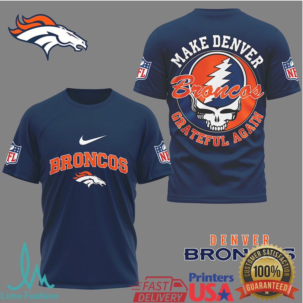 Denver Broncos Make Denver Grateful Again Orange & Blue Steal Your Face Shirt - Limotees LLC