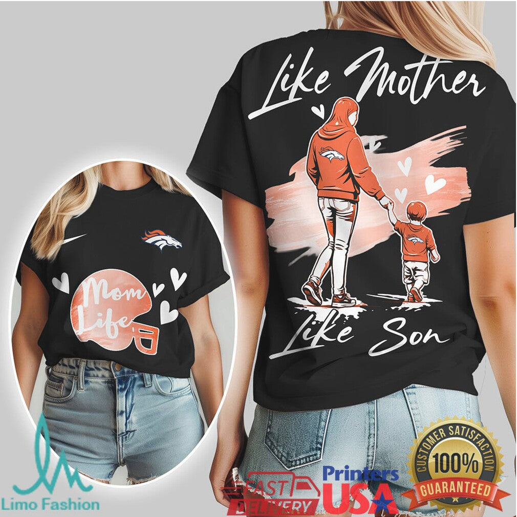 Denver Broncos Mom Life Like Mother Like Son Gameday T Shirt - Limotees LLC