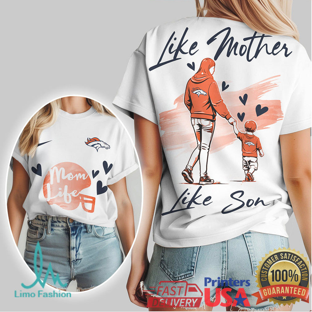 Denver Broncos Mom Life Like Mother Like Son Gameday T Shirt - Limotees LLC