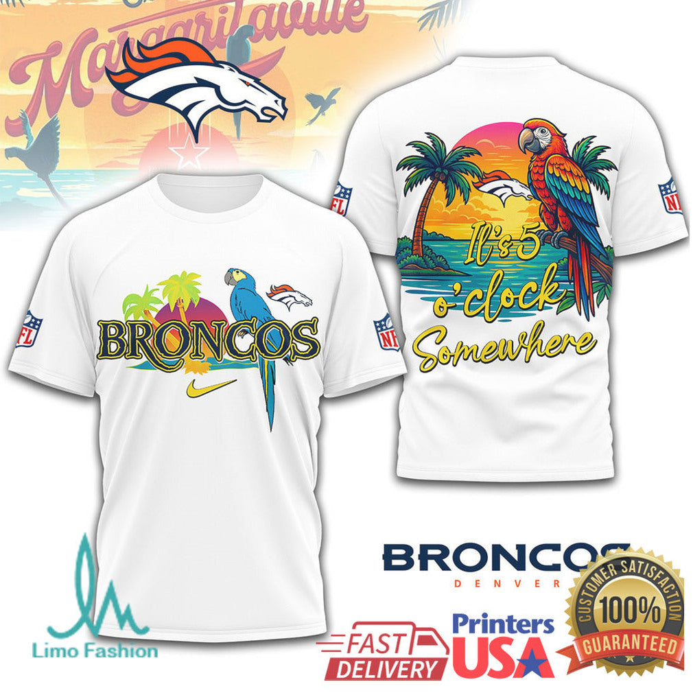 Denver Broncos NFL Tropical Parrot “It's 5 O'Clock Somewhere” Summer Beach T Shirt - Limotees LLC