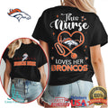 Denver Broncos Nurse This Nurse Loves Her Broncos Shirt - Limotees LLC