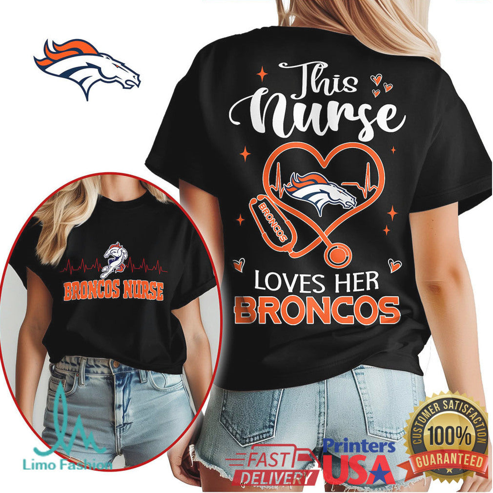 Denver Broncos Nurse This Nurse Loves Her Broncos Shirt - Limotees LLC
