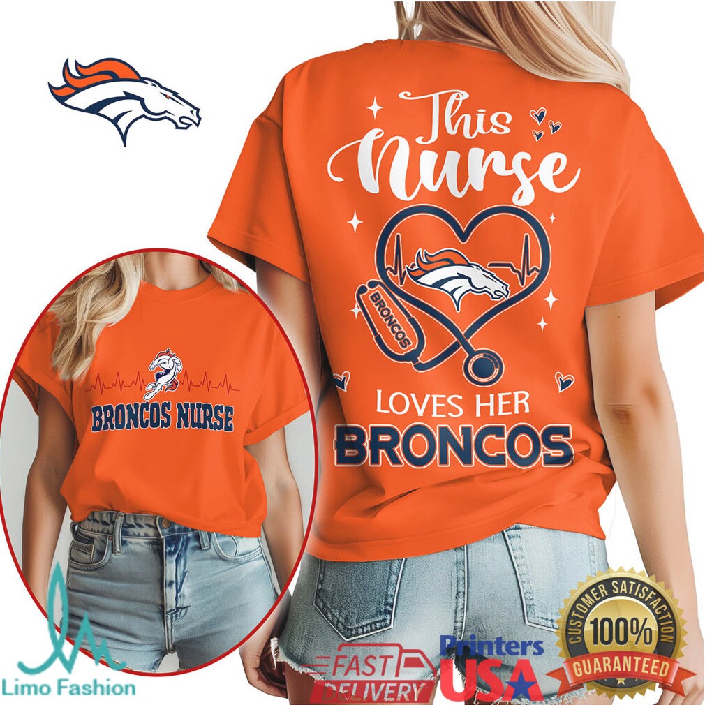 Denver Broncos Nurse This Nurse Loves Her Broncos Shirt - Limotees LLC