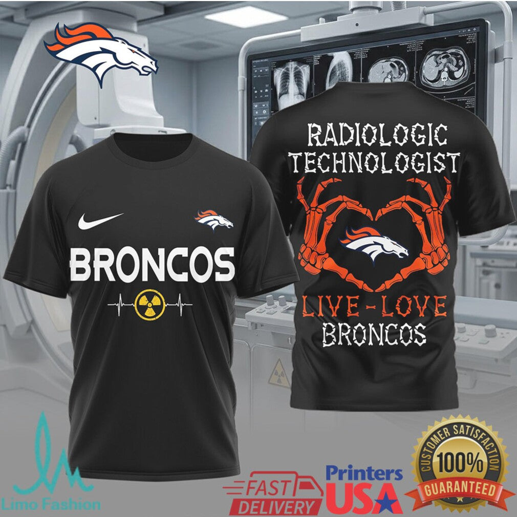 Denver Broncos Radiologic Technologist T Shirt Live Love Broncos X Ray Tech Rad Tech Gift - Limotees LLC