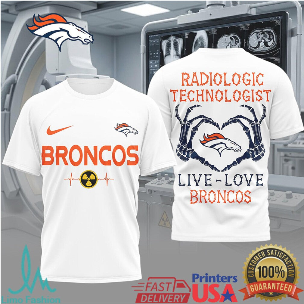Denver Broncos Radiologic Technologist T Shirt Live Love Broncos X Ray Tech Rad Tech Gift - Limotees LLC
