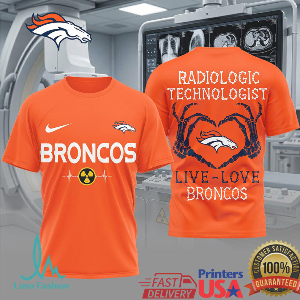 Denver Broncos Radiologic Technologist T Shirt Live Love Broncos X Ray Tech Rad Tech Gift - Limotees LLC