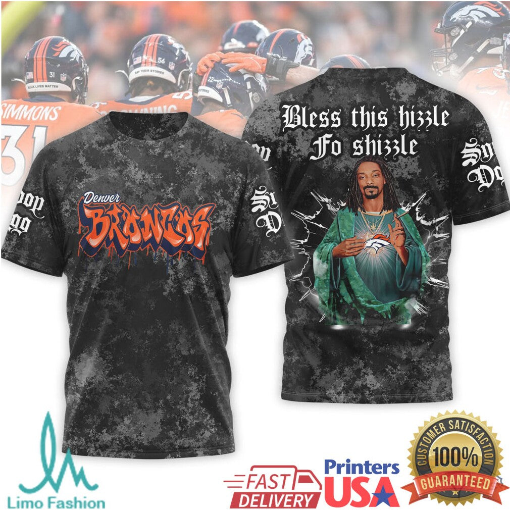 Denver Broncos Snoop Dogg Bless This Hizzle Funny Parody 3D All Over Print T Shirt - Limotees LLC