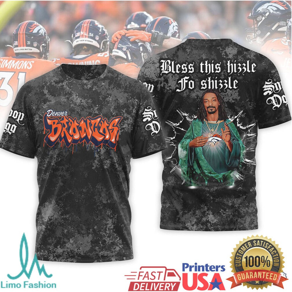 Denver Broncos Snoop Dogg Bless This Hizzle Funny Parody 3D All Over Print T Shirt - Limotees LLC