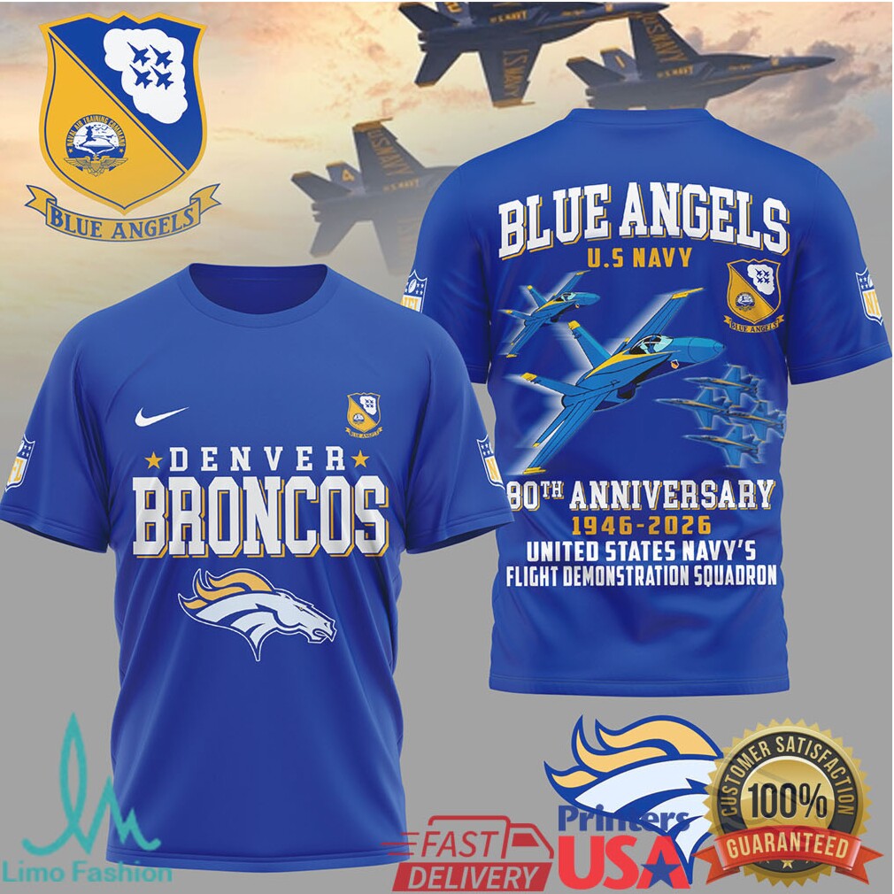 Denver Broncos x U.S. Navy Blue Angels 80th Anniversary 1946 2026 T Shirt - Limotees LLC
