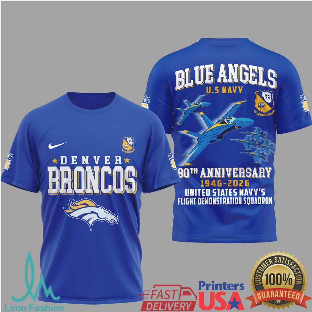 Denver Broncos x U.S. Navy Blue Angels 80th Anniversary 1946 2026 T Shirt - Limotees LLC