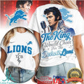 Detroit Lions Elvis Presley The King Would Cheer T Shirt - Limotees LLC