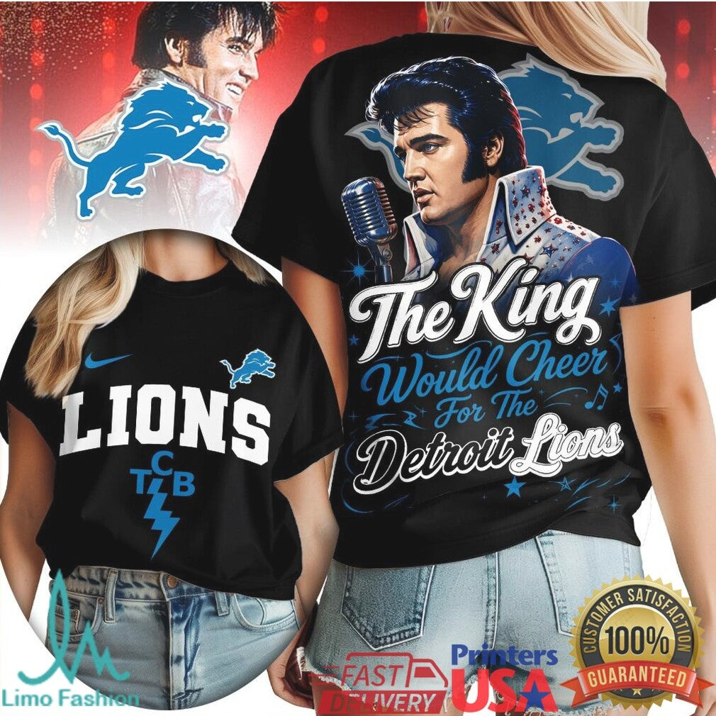 Detroit Lions Elvis Presley The King Would Cheer T Shirt - Limotees LLC