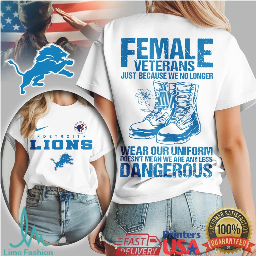 Detroit Lions Female Veterans “Just Because We No Longer Wear Uniform” T shirt - Limotees LLC