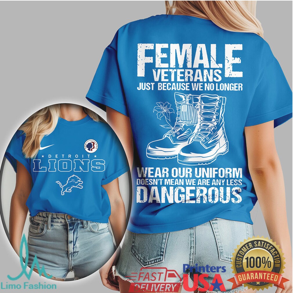 Detroit Lions Female Veterans Just Because We No Longer Wear Uniform - Limotees LLC