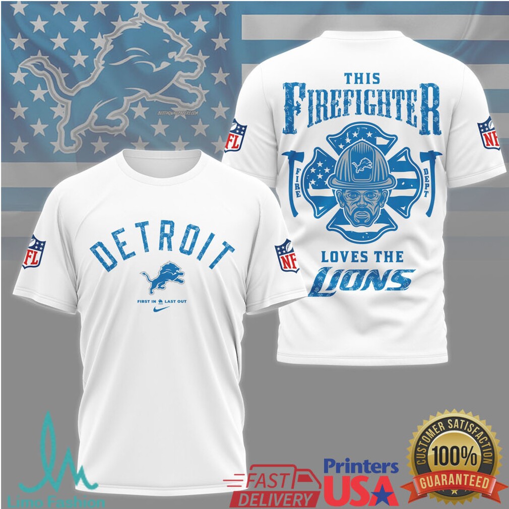 Detroit Lions Firefighter Proud Hero First In Last Out Nfl Tshirt - Limotees LLC