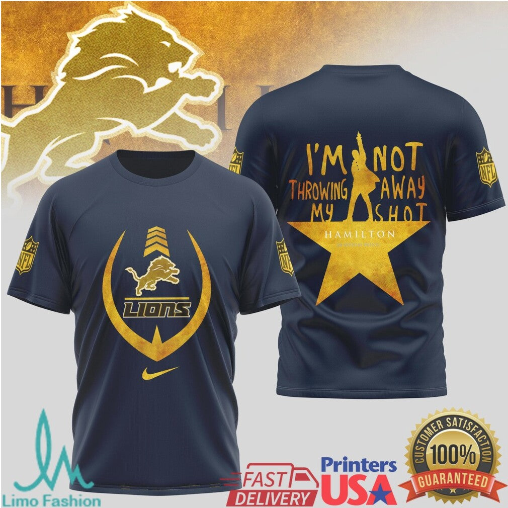 Detroit Lions Hamilton Musical Inspired T Shirt I'm Not Throwing Away My Shot Football Fan T Shirt