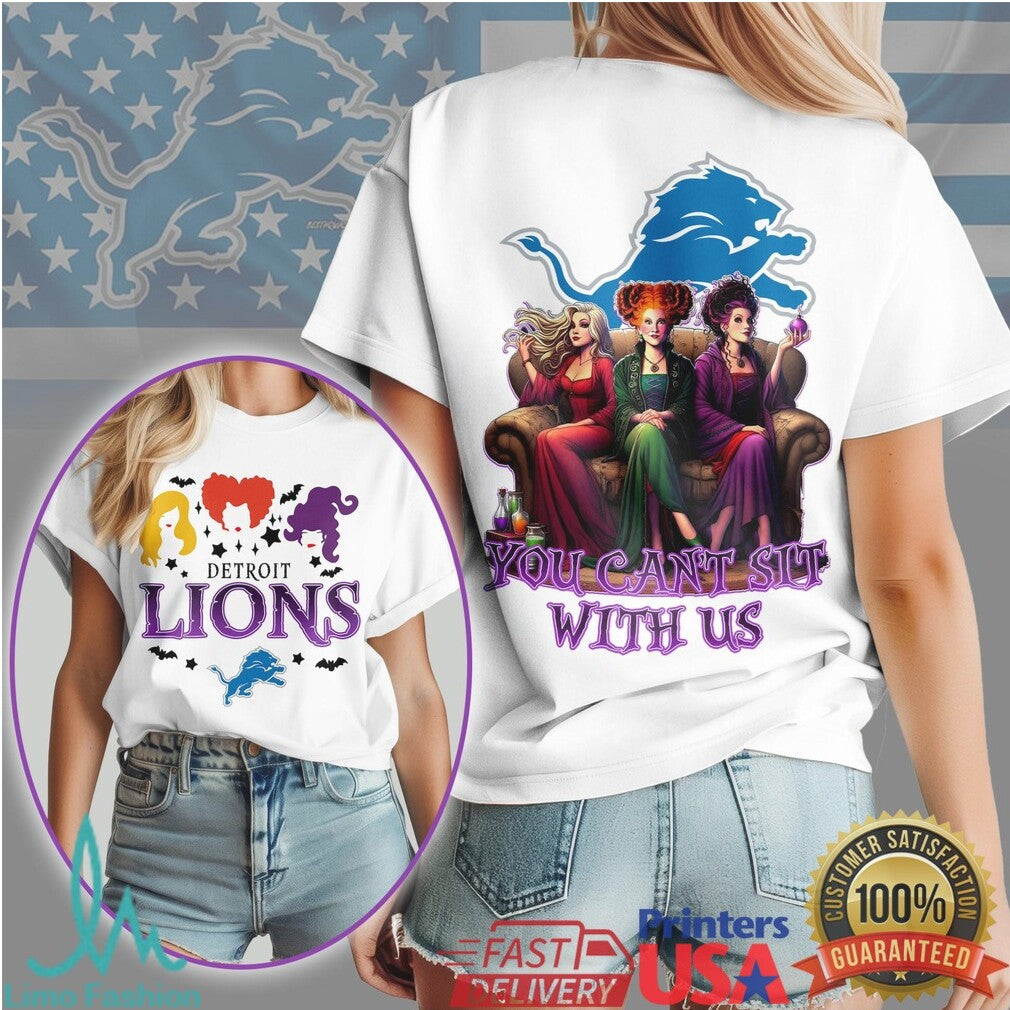 Detroit Lions Hocus Pocus Sanderson Sisters You Can't Sit With Us Halloween T Shirt
