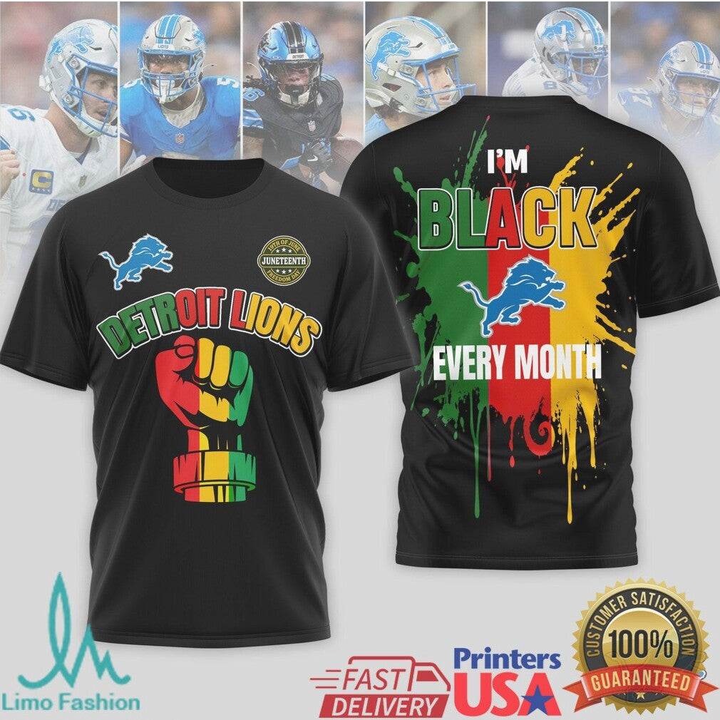 Detroit Lions Juneteenth I'm Black Every Month T Shirt - Limotees LLC
