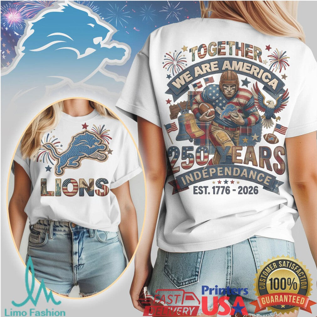 Detroit Lions Together We Are America 250 Years Independence T Shirt - Limotees LLC