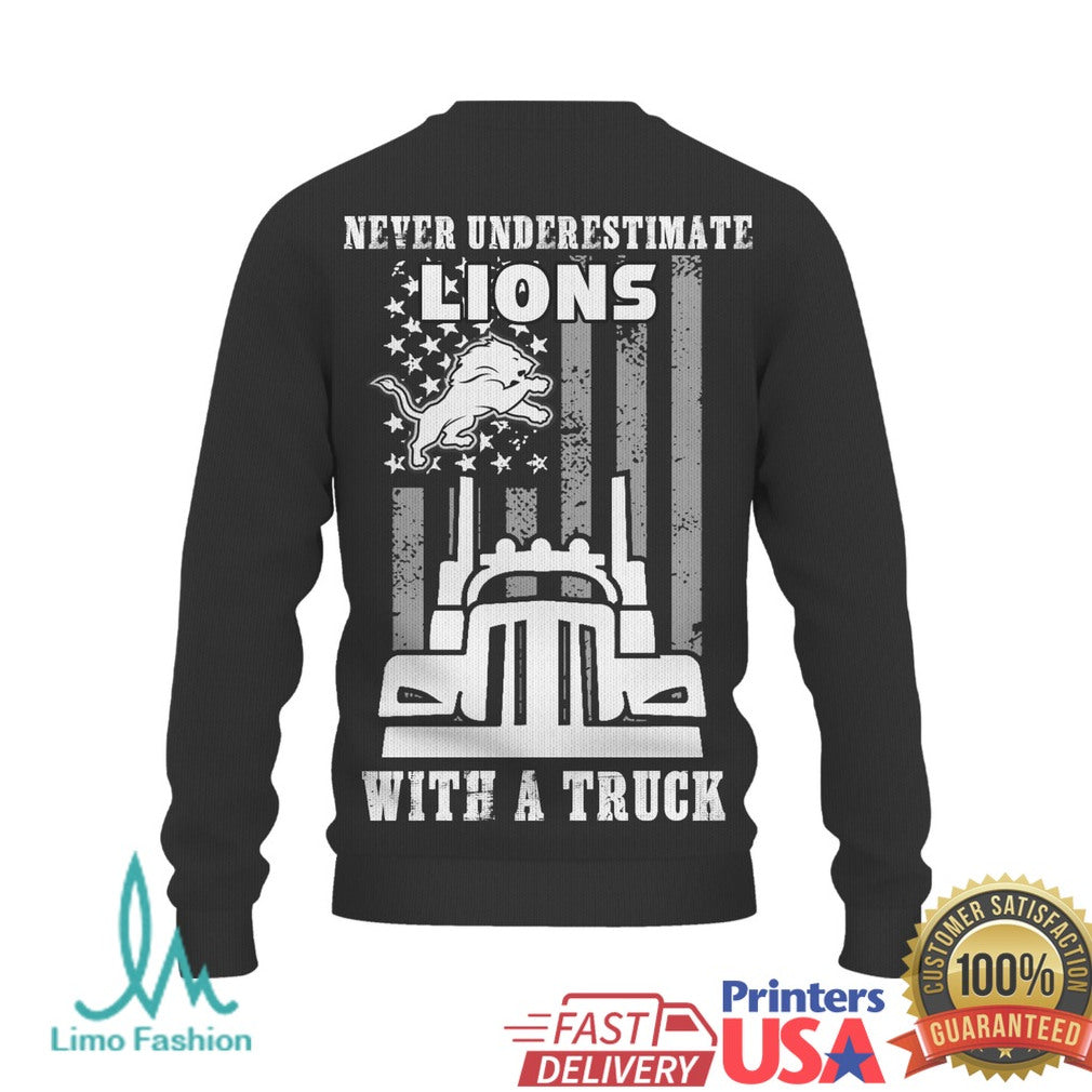 Detroit Lions Trucker Appreciation Crewneck Never Underestimate A Lion With A Truck T Shirt - Limotees LLC