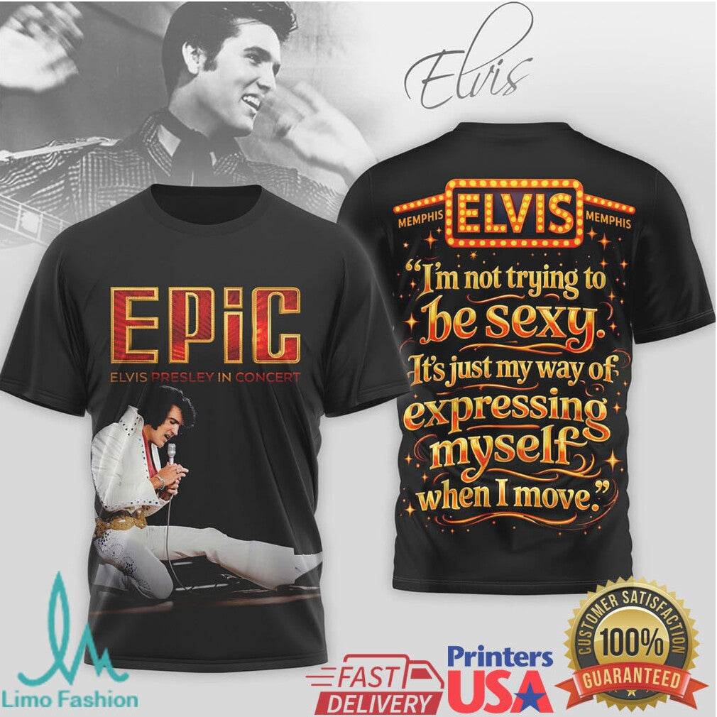 Elvis Presley “Epic” In Concert Expressing Myself Quote Graphic T Shirt - Limotees LLC