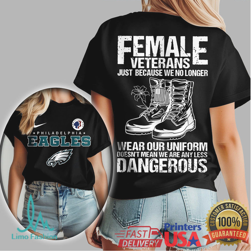 Female Veterans Philadelphia Eagles Dangerous Uniform T Shirt - Limotees LLC