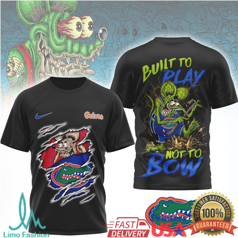 Florida Gators Built To Play Not To Bow Custom Graphic T Shirt - Limotees LLC