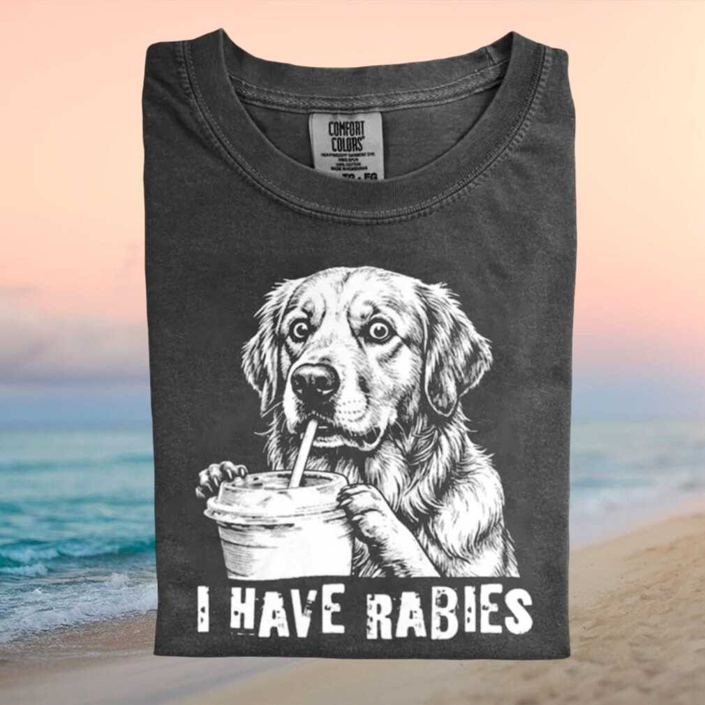 Funny Golden Retriever I Have Rabies Coffee Meme T Shirt - Limotees LLC