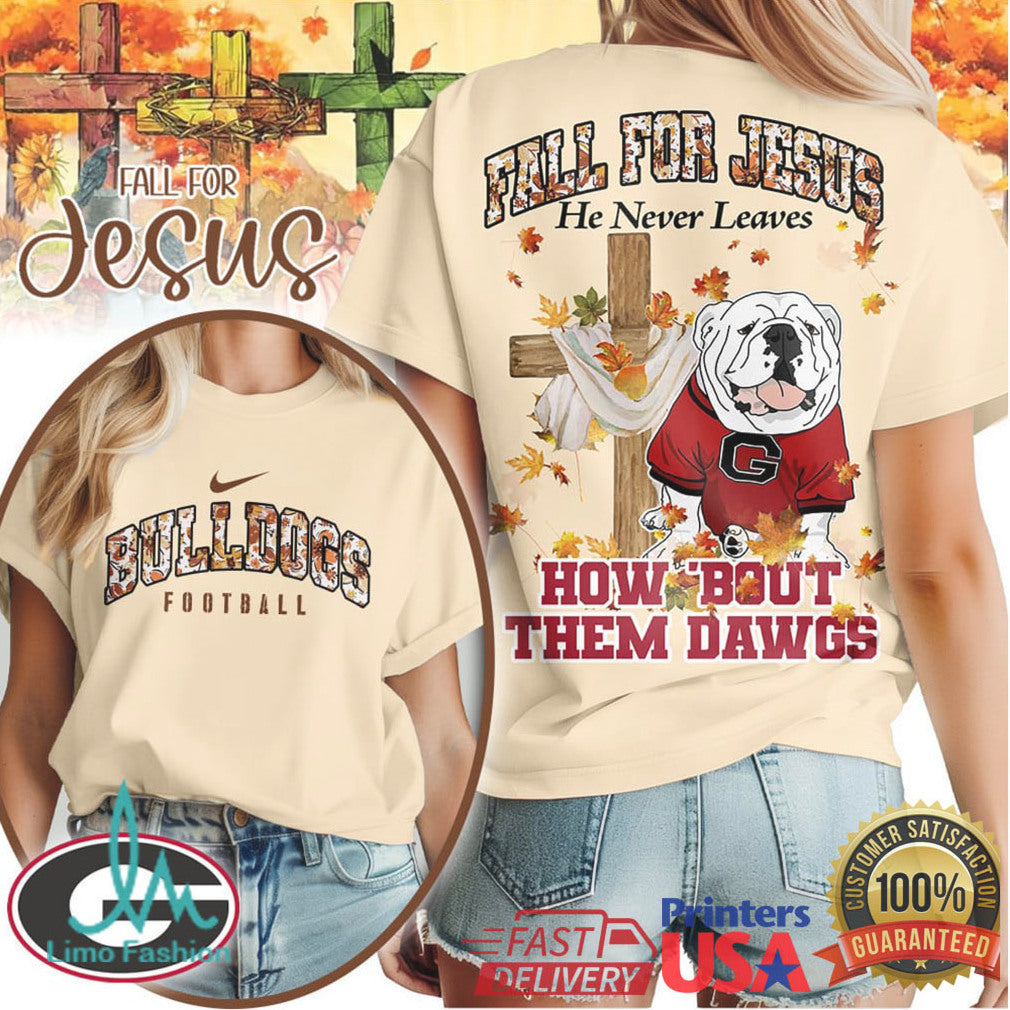 Georgia Bulldogs Fall For Jesus How 'Bout Them Dawgs Christian Football T Shirt - Limotees LLC