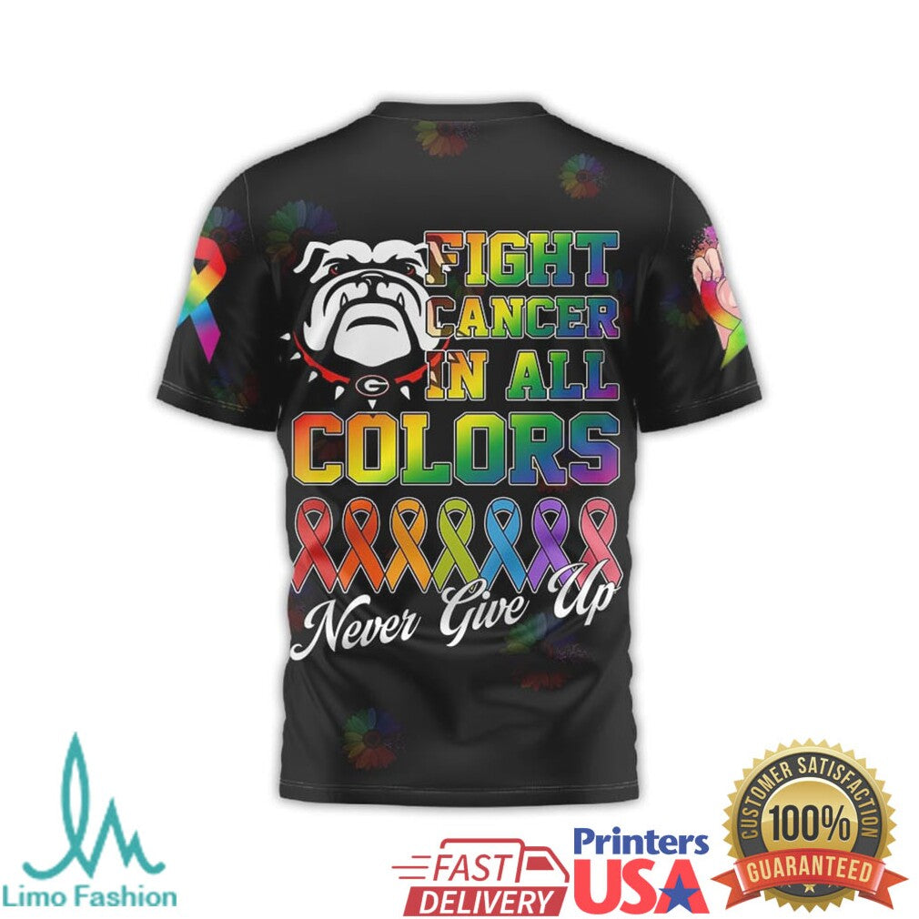 Georgia Bulldogs Fight Cancer In All Colors Never Give Up T Shirt - Limotees LLC