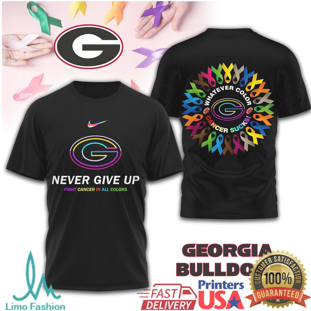Georgia Bulldogs Never Give Up Fight Cancer In All Colors T Shirt - Limotees LLC