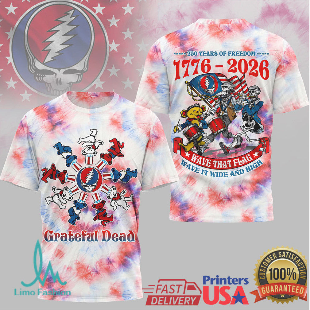 Grateful Dead 250 Years Of Freedom 1776 2026 Wave That Flag Tie Dye T Shirt - Limotees LLC