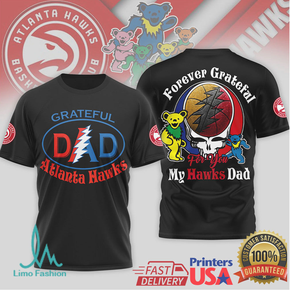 Grateful Dead Atlanta Hawks Forever Grateful Dad T Shirt - Limotees LLC