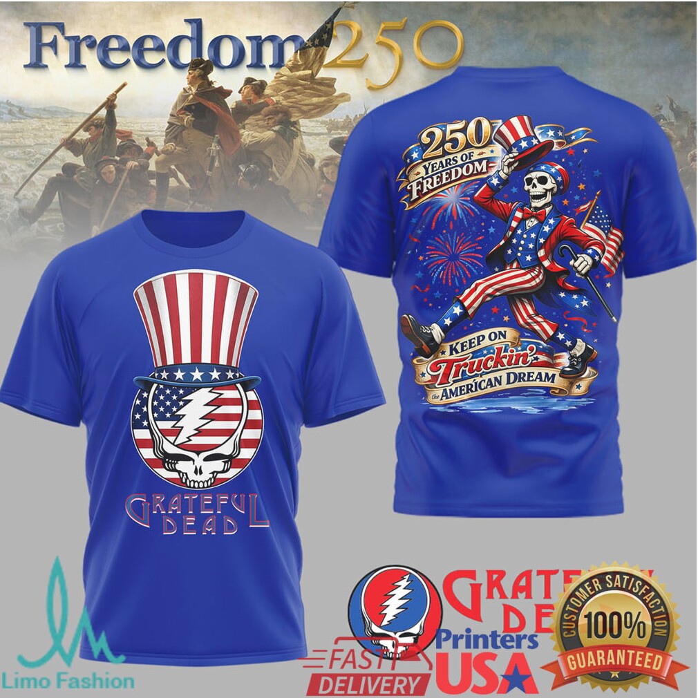 Grateful Dead Freedom 250 Years Keep On Truckin’ American Dream Shirt - Limotees LLC