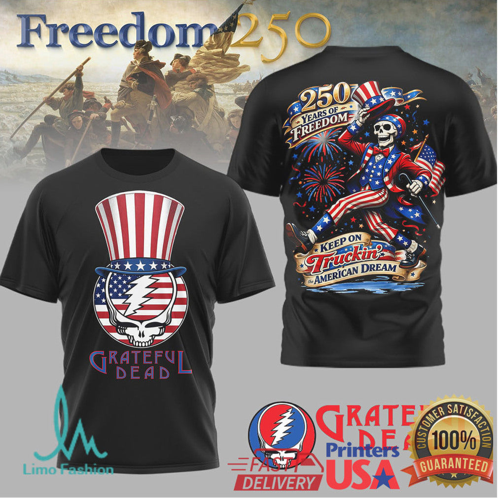 Grateful Dead Freedom 250 Years Keep On Truckin’ American Dream Shirt - Limotees LLC